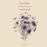 Franz Benda. Sonater for violin. Leila Schayegh